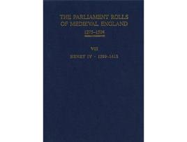 Livro The Parliament Rolls of Medieval England 12751504 VIII Henry IV 13991413 de Chris Givenand8211wilson (Inglês)