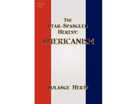 Livro The StarSpangled Heresy Americanism de Solange Hertz (Inglês)