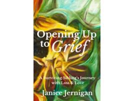 Livro Opening Up to Grief A Surviving Siblings Journey with Loss and Love de Janice Jernigan (Inglês)