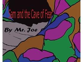 Livro Sam and the Cave of Fear de MR Joe Luciano (Inglês)