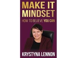 Livro Make It Mindset How To Believe You Can de Krystyna Lennon (Inglês)