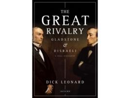 Livro The Great Rivalry Gladstone and Disraeli de Dick Leonard (Inglês)