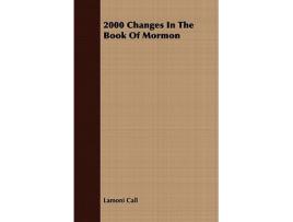 Livro 2000 Changes In The Book Of Mormon de Lamoni Call (Inglês)