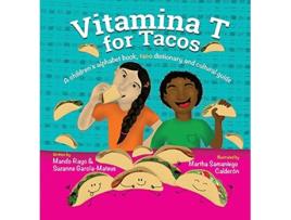 Livro Vitamina T For Tacos de Mando Rayo Suzanne GarciaMateus (Inglês)