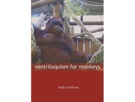 Livro Ventriloquism for Monkeys de Niall OSullivan (Inglês)