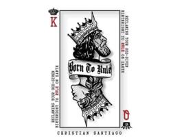 Livro Born to Rule Reclaiming Your GodGiven Birthright To Rule On Earth de Christian Santiago (Inglês)