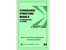 Livro Covariance Structure Models An Introduction to LISREL Quantitative Applications in the Social Sciences de John Scott Long (Inglês)