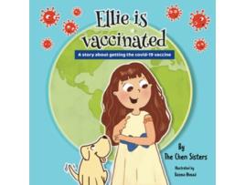 Livro Ellie is vaccinated A story about getting the covid19 vaccine de Chen Sisters (Inglês)
