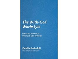 Livro The WithGod Workstyle Spiritual Practices for Your EOS Journey de Debbie Swindoll (Inglês - Capa Dura)