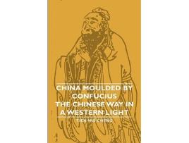 Livro China Moulded by Confucius The Chinese Way in a Western Light de TienHis Cheng (Inglês)