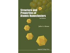 Livro Structure and Properties of Atomic Nanoclusters 2nd Edition de Julio A Alonso (Inglês)