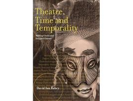 Livro Theatre, Time and Temporality de David Ian Rabey (Inglês - Capa Dura)