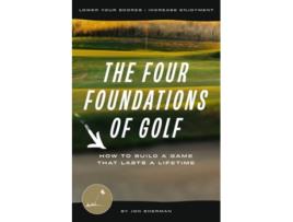 Livro The Four Foundations of Golf How to Build a Game That Lasts a Lifetime de Jon Sherman (Inglês)