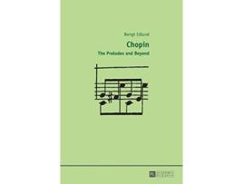 Livro Chopin The Preludes and Beyond de Bengt Edlund (Inglês - Capa Dura)