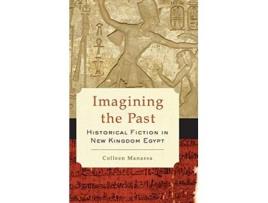 Livro Imagining the Past de Colleen Manassa (Inglês - Capa Dura)