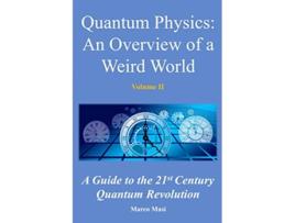 Livro Quantum Physics An overview of a weird world A guide to the 21st century quantum revolution de Marco Masi (Inglês)