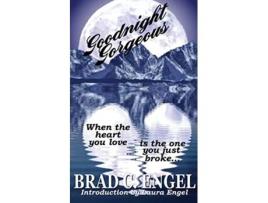 Livro Goodnight Gorgeous When the heart you love is the one you just broke de Brad C Engel (Inglês)