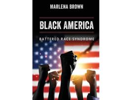 Livro Black America Battered Race Syndrome de Marlena Brown (Inglês)