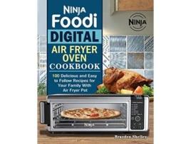Livro Ninja Foodi Digital Air Fry Oven Cookbook de Brayden Shelley (Inglês)
