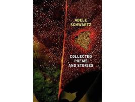 Livro Collected Poems and Stories de Adele Schwartz (Inglês)