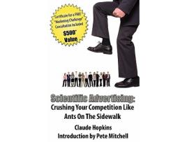 Livro Scientific Advertising Crushing Your Compitition Like Ants on the Sidewalk de Claude Hopkins (Inglês)