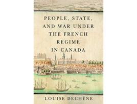 Livro People, State, and War under the French Regime in Canada de Louise Dechêne (Inglês)
