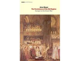 Livro The Persistence of the Old Regime Europe to the Great War Verso World History Series de Arno J Mayer (Inglês)