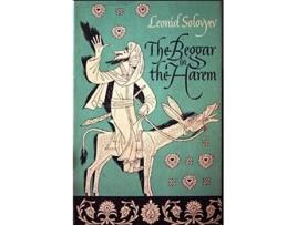 Livro The Beggar of the Harem Impudent Adventures in Old Bukhara de Leonid Solovyev (Inglês)