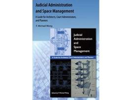 Livro Judicial Administration and Space Management de F Michael Wong (Inglês)