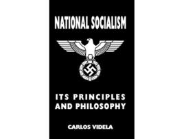 Livro National Socialism Its Principles and Philosophy de Carlos Videla (Inglês)