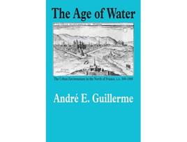 Livro Age of Water de André E Guillerme (Inglês)