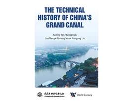 Livro The Technical History of Chinas Grand Canal de Xuming Tan Yunpeng Li Jun Deng (Inglês)