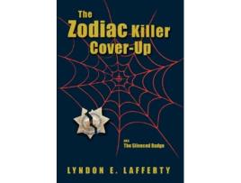 Livro The Zodiac Killer CoverUp The Silenced Badge de Lyndon E Lafferty (Inglês)