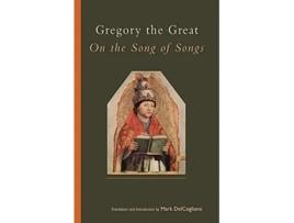 Livro On the Song of Songs Volume 244 Cistercian Studies Series de Pope Gregory (Inglês)