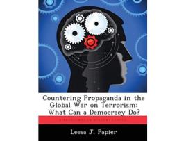 Livro Countering Propaganda in the Global War on Terrorism de Leesa J Papier (Inglês)