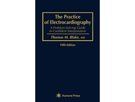 Livro The Practice of Electrocardiography A ProblemSolving Guide to Confident Interpretation de Thomas M Blake (Inglês)