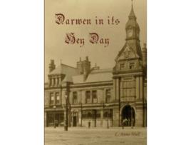 Livro Darwen In Its Hey Day de L Anne Hull (Inglês)