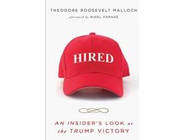 Livro Hired An Insiders Look at the Trump Victory de Theodore R Malloch (Inglês)