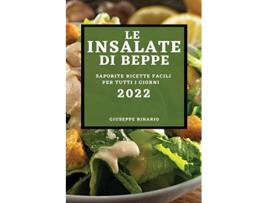 Livro Le Insalate Di Beppe 2022 Saporite Ricette Facili Per Tutti I Giorni Italian Edition de Giuseppe Binario (Italiano)