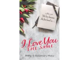 Livro I Love You The Same de Phillip Mata Rosemary Mata (Inglês)