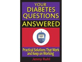 Livro Your Diabetes Questions Answered Practical Solutions That Work and Keep on Working 2 Blood Sugar 101 Library de Jenny Ruhl (Inglês)