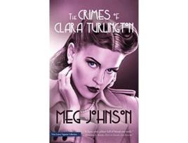 Livro The Crimes of Clara Turlington de Meg Johnson (Inglês)