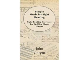 Livro Simple Music for Sight Reading Sight Reading Exercises for Budding Piano Players de John Vincent (Inglês)