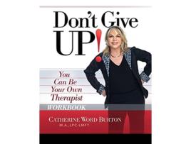 Livro Dont Give Up Workbook You Can Be Your Own Therapist de Catherine Word Burton (Inglês)