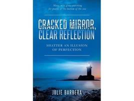 Livro Cracked Mirror Clear Reflection Shatter an Illusion of Perfection de Julie Barbera (Inglês)