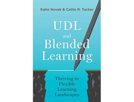 Livro UDL and Blended Learning Thriving in Flexible Learning Landscapes de Katie Novak e Catlin Tucker (Inglês)