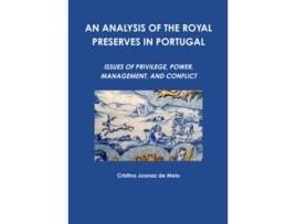 Livro AN ANALYSIS OF THE ROYAL PRESERVES IN PORTUGAL de Cristina Joanaz de Melo (Inglês)