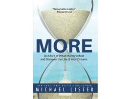 Livro MORE Do More of What Matters Most and Discover the Life of Your Dreams The Search for Meaning Series de Michael Lister (Inglês)
