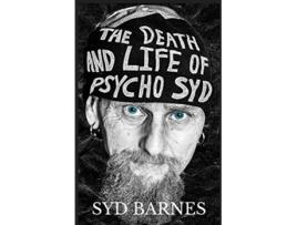 Livro The Death and Life of Psycho Syd Part One Foxtrot uniform Charlie Kilo de Syd Barnes (Inglês)