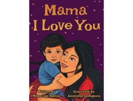 Livro Mama I Love You de Mona Liza Santos (Inglês)